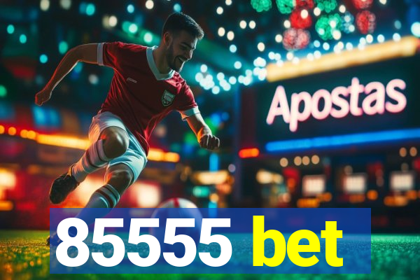 85555 bet